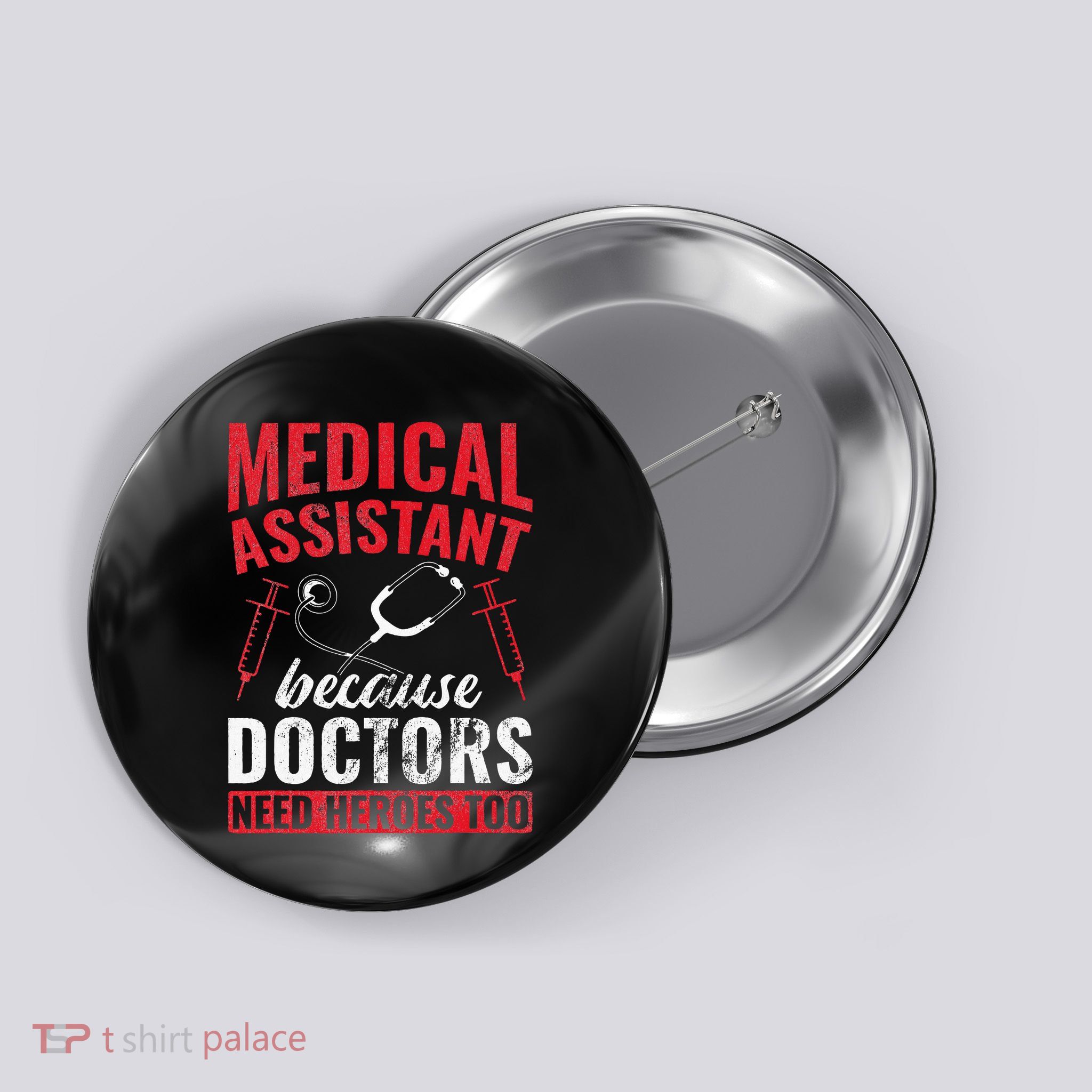 Doctors Need Heroes Too Medical Assistant Button