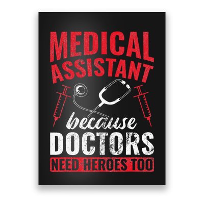 Doctors Need Heroes Too Medical Assistant Poster
