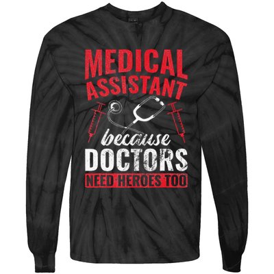 Doctors Need Heroes Too Medical Assistant Tie-Dye Long Sleeve Shirt