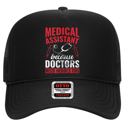 Doctors Need Heroes Too Medical Assistant Trucker Hat
