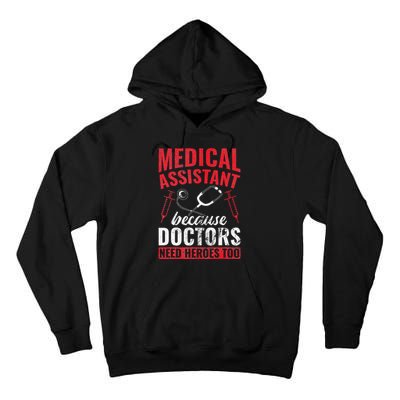 Doctors Need Heroes Too Medical Assistant Tall Hoodie