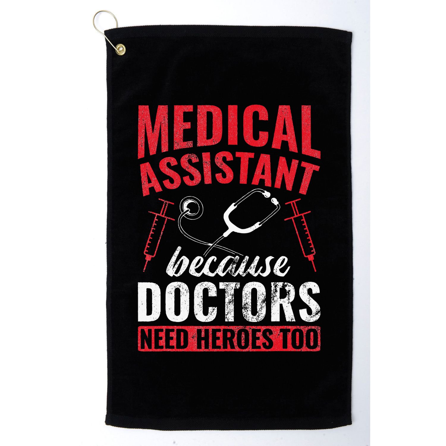 Doctors Need Heroes Too Medical Assistant Golf Towel