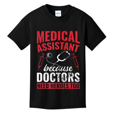 Doctors Need Heroes Too Medical Assistant Kids T-Shirt
