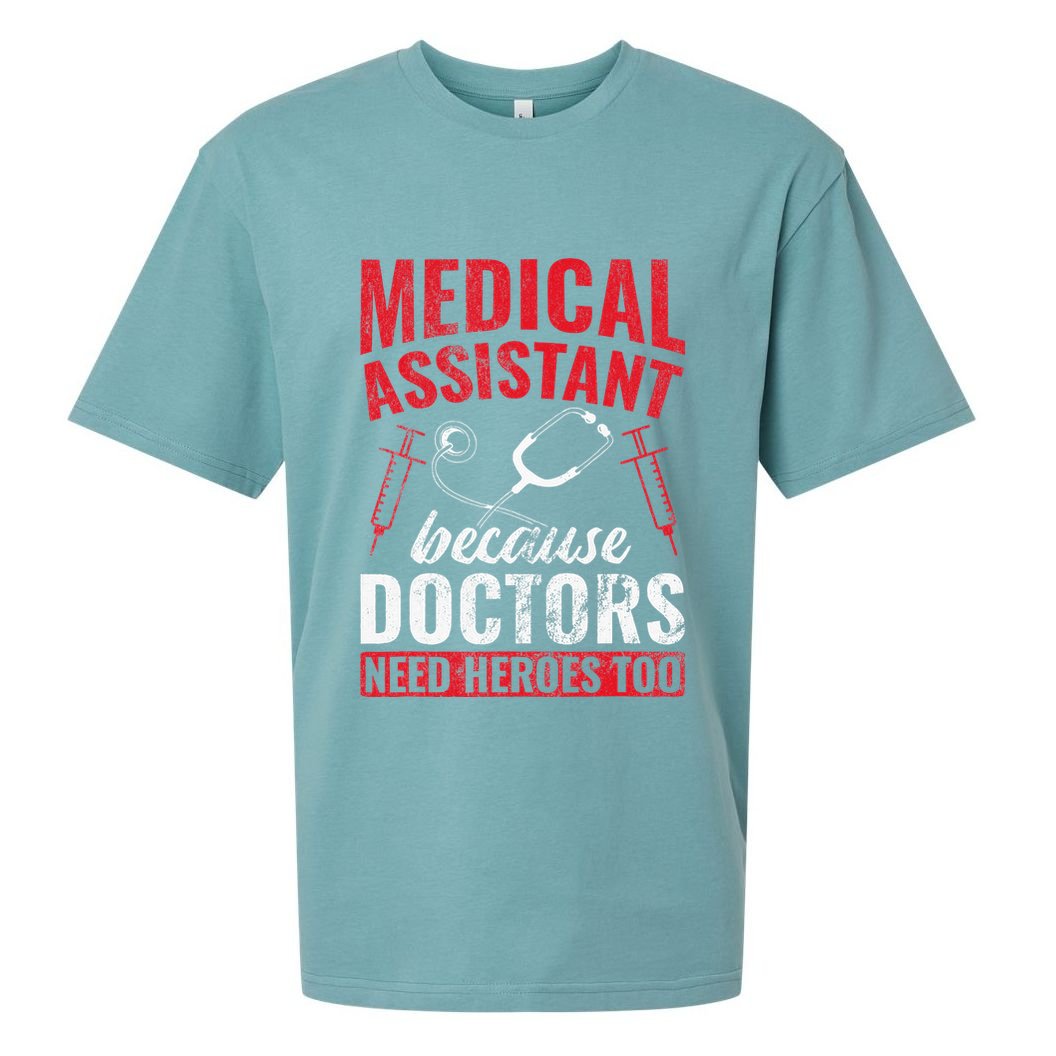 Doctors Need Heroes Too Medical Assistant Sueded Cloud Jersey T-Shirt