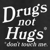 Drugs Not Hugs Dont Touch Me Cool Comfort Performance Bucket Hat