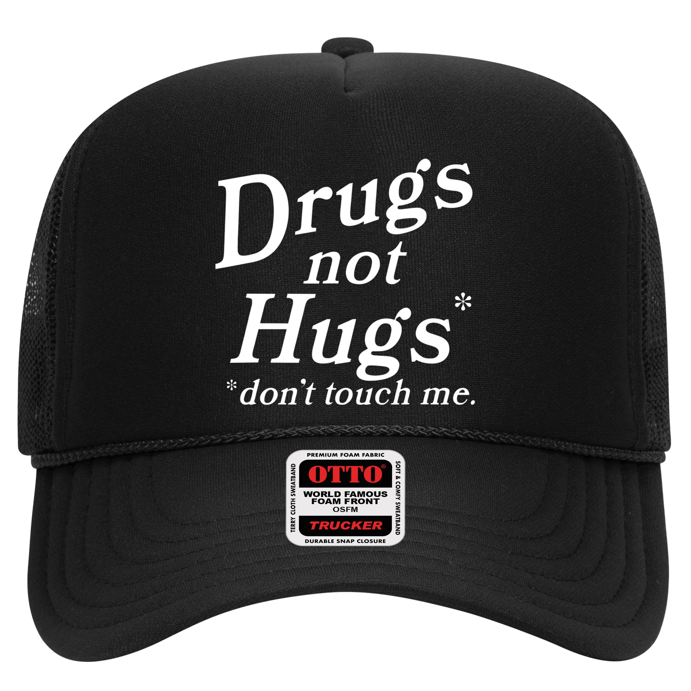 Drugs Not Hugs Dont Touch Me Hat
