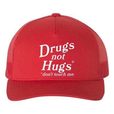 Drugs Not Hugs Dont Touch Me Yupoong Adult 5-Panel Trucker Hat