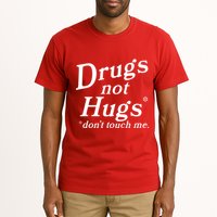 Drugs Not Hugs Dont Touch Me Tall T-Shirt