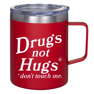 Drugs Not Hugs Dont Touch Me 12oz Stainless Steel Coffee Mug