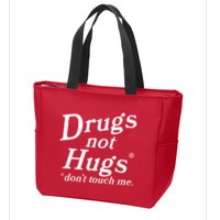 Drugs Not Hugs Dont Touch Me Zip Tote Bag
