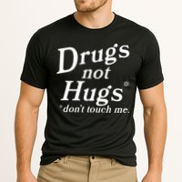 Drugs Not Hugs DonT Touch Me Funny Cooling Performance Crew T-Shirt