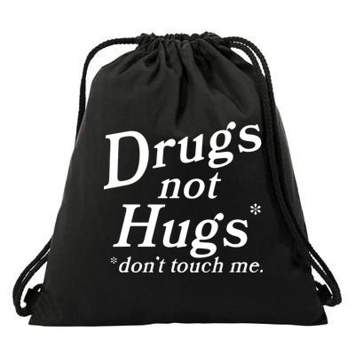 Drugs Not Hugs DonT Touch Me Funny Drawstring Bag