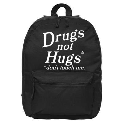 Drugs Not Hugs DonT Touch Me Funny 16 in Basic Backpack