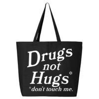 Drugs Not Hugs DonT Touch Me Funny 25L Jumbo Tote