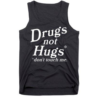 Drugs Not Hugs DonT Touch Me Funny Tank Top