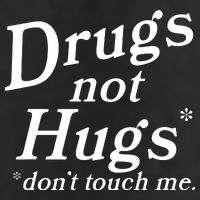 Drugs Not Hugs DonT Touch Me Funny Golf Towel