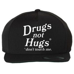 Drugs Not Hugs DonT Touch Me Funny Wool Snapback Cap