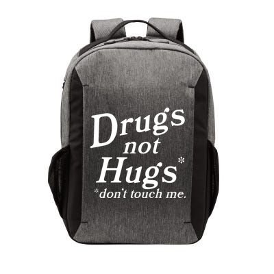 Drugs Not Hugs DonT Touch Me Funny Vector Backpack