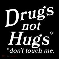 Drugs Not Hugs Funny  Dont Touch Me Baby Bodysuit