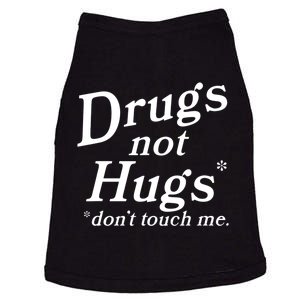 Drugs Not Hugs Don't Touch Me Funny Doggie Tank