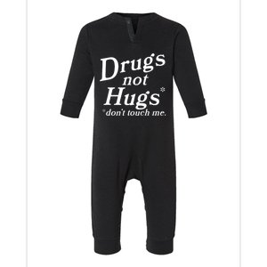 Drugs Not Hugs Don't Touch Me Funny Infant Fleece One Piece