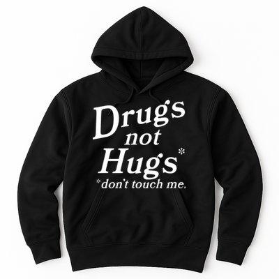 Drugs Not Hugs Don't Touch Me Funny Hoodie
