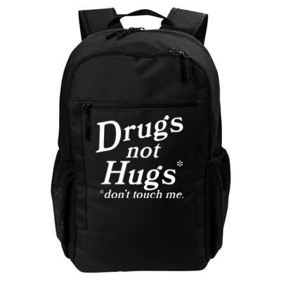 Drugs Not Hugs Don't Touch Me Funny Daily Commute Backpack