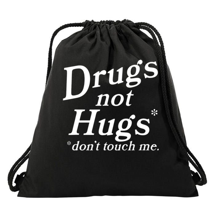 Drugs Not Hugs Don't Touch Me Funny Drawstring Bag