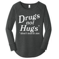 Drugs Not Hugs Don't Touch Me Funny Women's Perfect Tri Tunic Long Sleeve Shirt