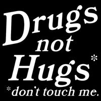 Drugs Not Hugs Don't Touch Me Funny 16 in Basic Backpack