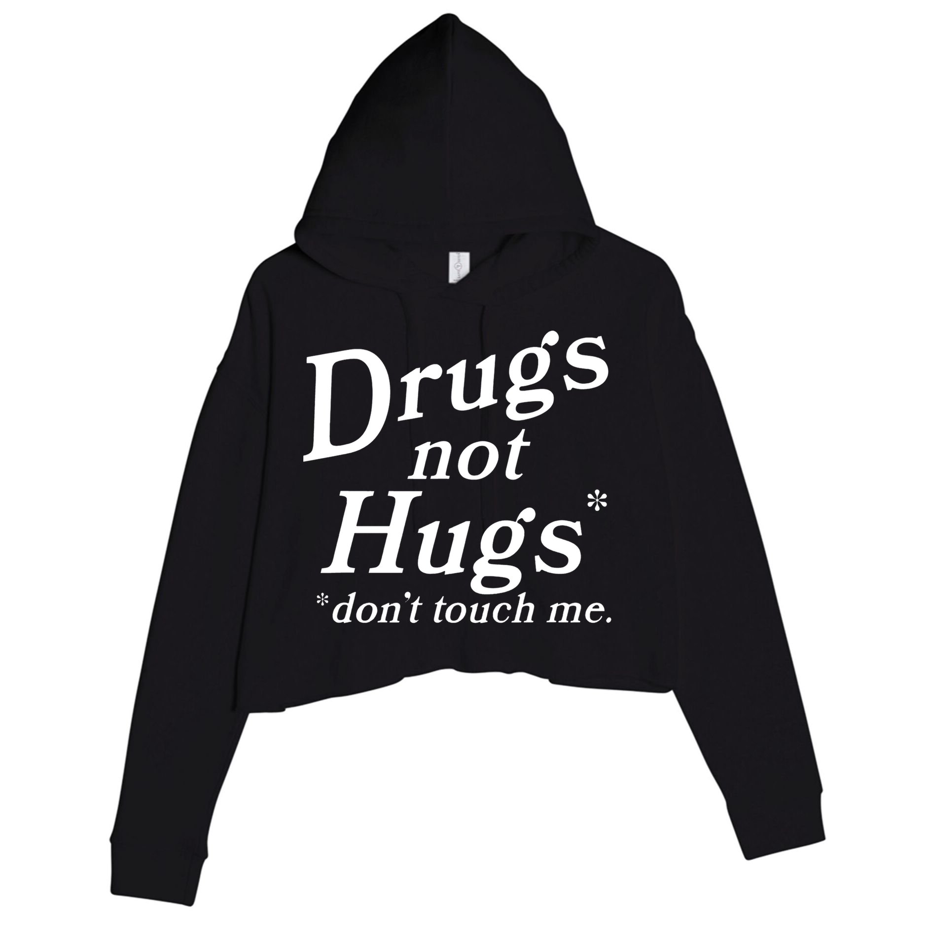 Drugs Not Hugs Don't Touch Me Funny Crop Fleece Hoodie