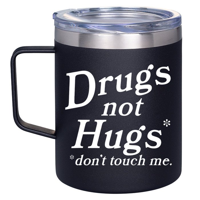 Drugs Not Hugs Don't Touch Me Funny 12oz Stainless Steel Coffee Mug