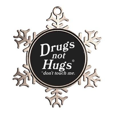 Drugs Not Hugs Don't Touch Me Funny Metallic Star Ornament