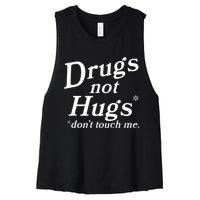 Drugs Not Hugs Don't Touch Me Funny Women's Racerback Cropped Tank