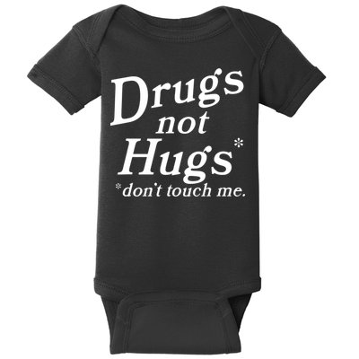 Drugs Not Hugs Don't Touch Me Funny Baby Bodysuit