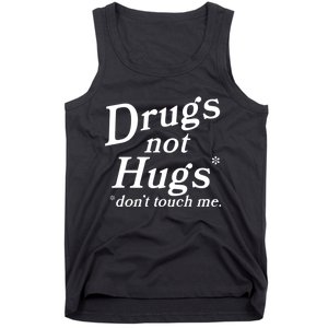 Drugs Not Hugs Don't Touch Me Funny Tank Top