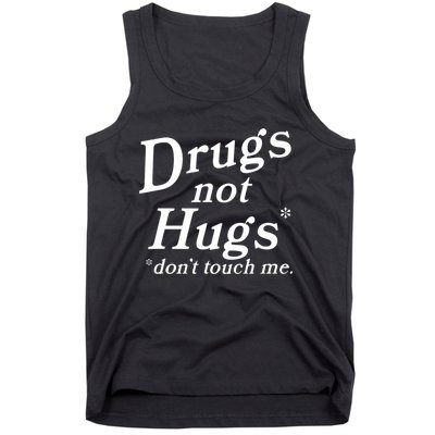 Drugs Not Hugs Don't Touch Me Funny Tank Top