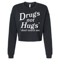 Drugs Not Hugs Don't Touch Me Funny Cropped Pullover Crew