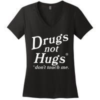 Drugs Not Hugs Don't Touch Me Funny Women's V-Neck T-Shirt