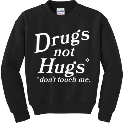 Drugs Not Hugs Don't Touch Me Funny Kids Sweatshirt