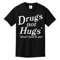 Drugs Not Hugs Don't Touch Me Funny Kids T-Shirt