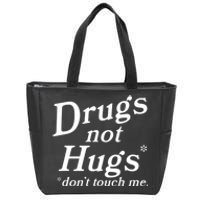 Drugs Not Hugs Don't Touch Me Funny Zip Tote Bag