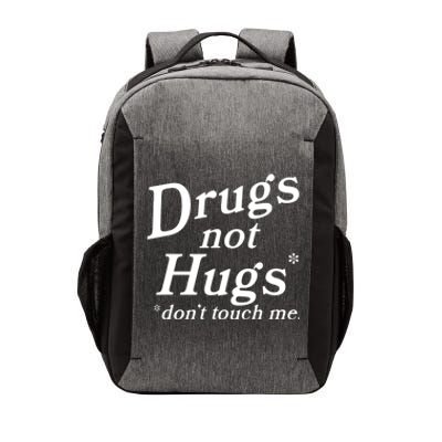 Drugs Not Hugs Don't Touch Me Funny Vector Backpack