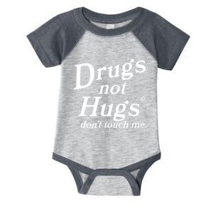 Drugs Not Hugs Don't Touch Me Funny Infant Baby Jersey Bodysuit