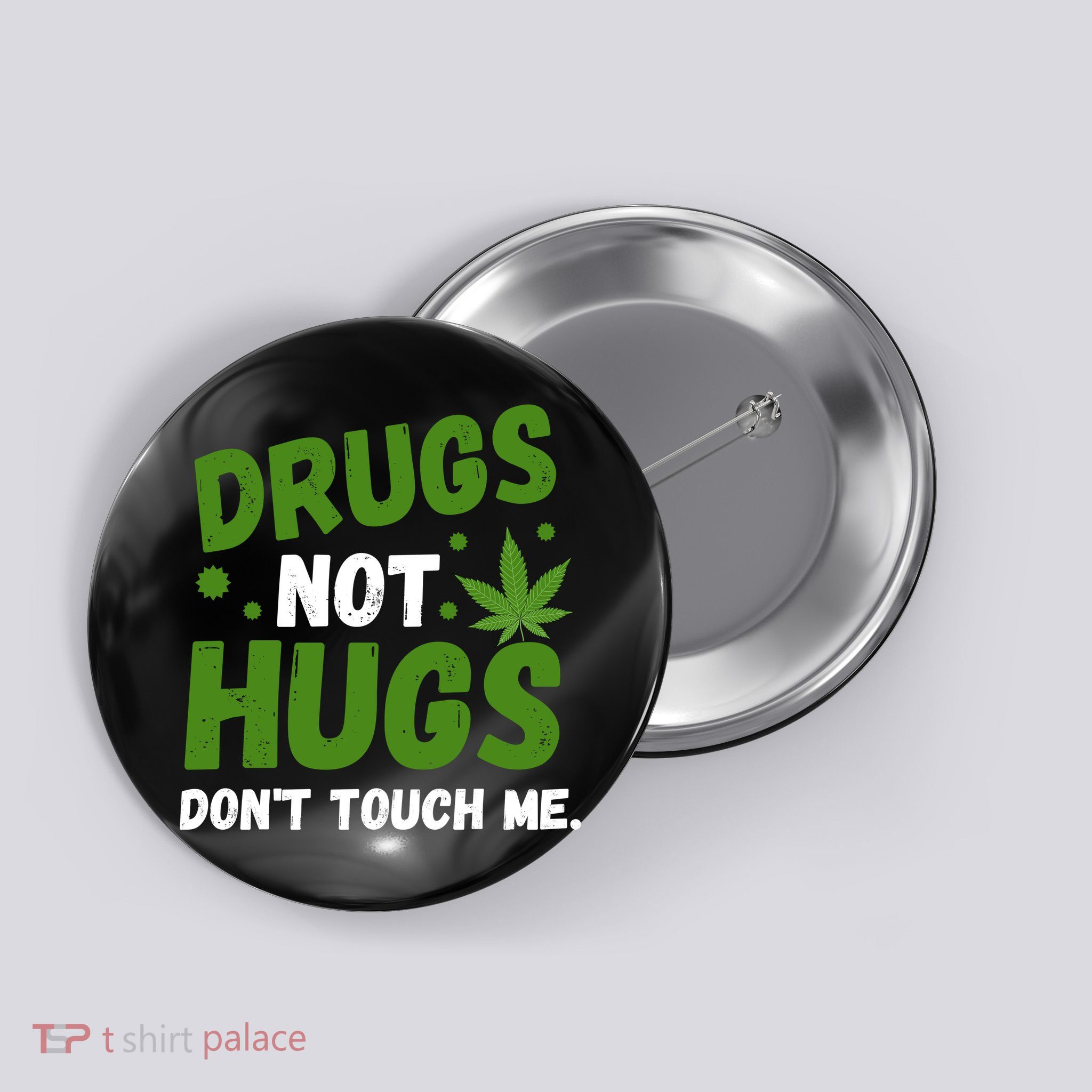 Drug Not Hugs Dont Touch Me Cannabis Weed Marijuana 420 Day Button