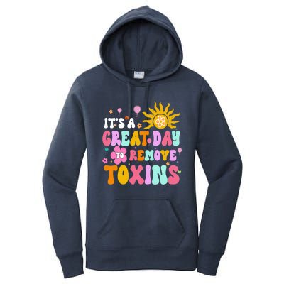 Dialysis Nurse ItS Great Day To Remove Toxins Nurse For Mom Funny Gift Women's Pullover Hoodie