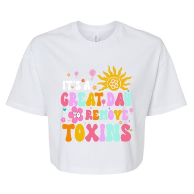 Dialysis Nurse ItS Great Day To Remove Toxins Nurse For Mom Funny Gift Bella+Canvas Jersey Crop Tee