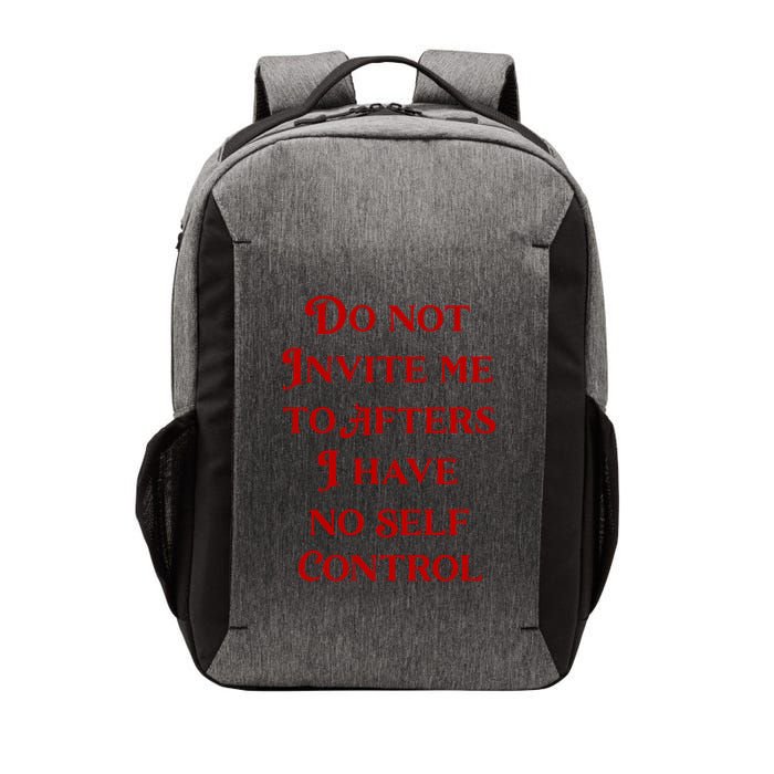 Do Not Invite Me To Afters I Have No Self Control Vector Backpack
