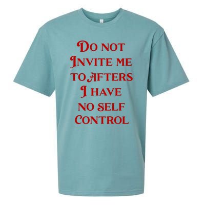 Do Not Invite Me To Afters I Have No Self Control Sueded Cloud Jersey T-Shirt