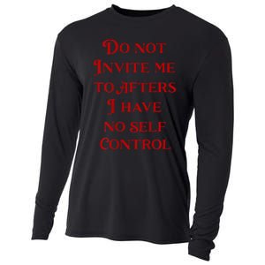 Do Not Invite Me To Afters I Have No Self Control Cooling Performance Long Sleeve Crew